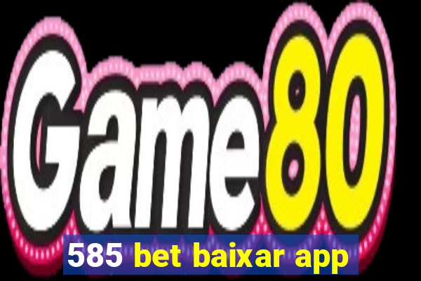 585 bet baixar app